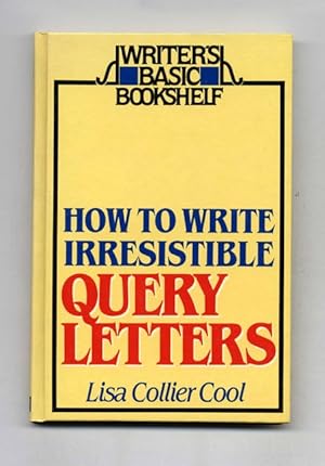 Bild des Verkufers fr How to Write Irresistible Query Letters zum Verkauf von Books Tell You Why  -  ABAA/ILAB