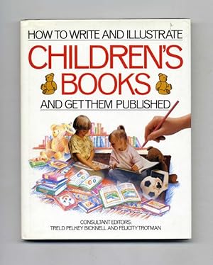 Image du vendeur pour How to Write & Illustrate Children's Books and Get Them Published mis en vente par Books Tell You Why  -  ABAA/ILAB