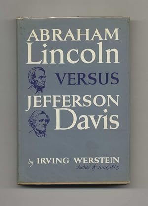 Abraham Lincoln Versus Jefferson Davis - 1st Edition/1st Printing