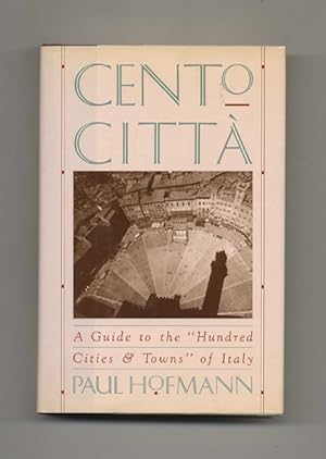 Cento Citta: A Guide to the "Hundred Cities & Towns" of Italy - 1st Edition/1st Printing