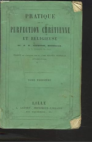 Seller image for PRATIQUE DE LA PERFECTION CHRETIENNE. TOME TROISIEME. for sale by Le-Livre