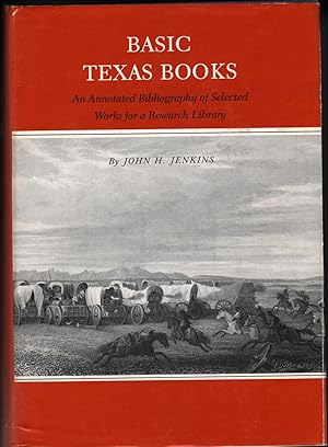 Seller image for Basic Texas Books; An Annotated Bibliography of Selected Works for a Research Library for sale by James & Mary Laurie, Booksellers A.B.A.A