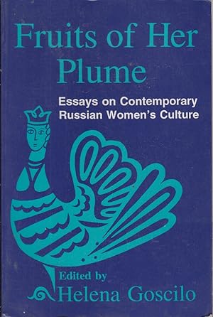 Bild des Verkufers fr Fruits of Her Plume: Essays on Contemporary Russian Woman's Culture zum Verkauf von Jonathan Grobe Books