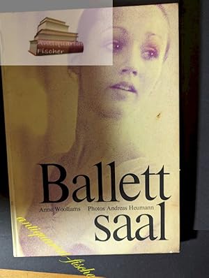 Seller image for Ballettsaal. Anne Woolliams. Photos Adreas Heumann. Vorw. John Cranko. [Aus d. Engl. von Effi Biedrzynski] for sale by Antiquariat-Fischer - Preise inkl. MWST