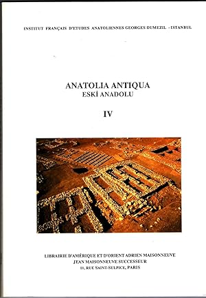 Anatolia Antiqua - Eski Anadolu. Tome IV