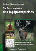 Determinanten des Jagdpachtpreises : eine empirische Studie am Beispiel Nordrhein-Westfalens. Leh...