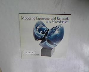 Seller image for Moderne Tapisserie und Keramik aus Mazedonien. Ausstellung im Albertinum Dresden, 18. Juni bis 1. September 1985. for sale by Antiquariat Bookfarm
