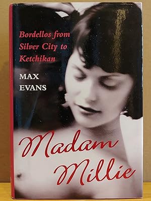 Seller image for Madam Millie: Bordellos from Silver City to Ketchikan for sale by H.S. Bailey