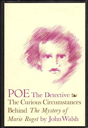 POE THE DETECTIVE ~The Curious Circumstances Behind The Mystery of Marie Roget