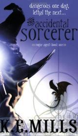 The Accidental Sorcerer: Rogue Agent Book 1