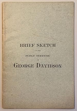 PROFESSOR GEORGE DAVIDSON: A SKETCH OF OUR MOST PROMINENT PACIFIC COAST SCIENTIST [caption title]