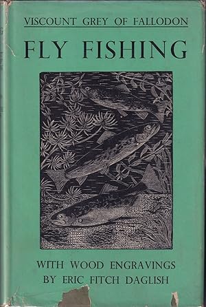 Bild des Verkufers fr FLY FISHING. By Viscount Grey of Fallodon. Revised and enlarged edition with two extra chapters. zum Verkauf von Coch-y-Bonddu Books Ltd