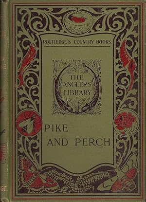 Bild des Verkufers fr PIKE AND PERCH: WITH NOTES ON RECORD PIKE AND A CHAPTER ON THE BLACK BASS, MURRAY COD AND OTHER SPORTING MEMBERS OF THE PERCH FAMILY. By Alfred Jardine. The Angler's Library Volume III. zum Verkauf von Coch-y-Bonddu Books Ltd