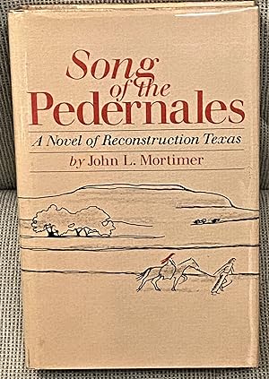 Song of the Pedernales - A Novel of Reconstruction Texas