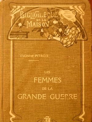 Les Femmes de la Grande Guerre 1914-1915-1916. Les Heroines-Les Infirmieres heroiques-les martyre...