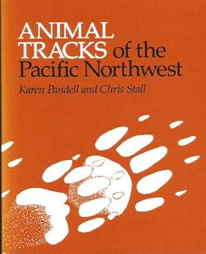 Seller image for AMIMAL TRACKS OF THE PACIFIC NORTHWEST for sale by Grandmahawk's Eyrie