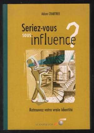 Immagine del venditore per Seriez-vous sous influence ? : Retrouvez votre vraie identit venduto da librairie philippe arnaiz