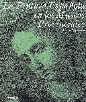 LA PINTURA ESPAÑOLA EN LOS MUSEOS PROVINCIALES