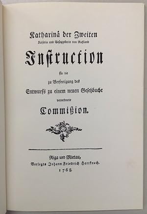 Imagen del vendedor de Instruction fr die zur Verfertigung des Entwurfs zu einem neuen Gesetzbuche verordnete Commiion. Nachdruck der Ausgabe Riga, Hartknoch, 1768. a la venta por Buch & Consult Ulrich Keip