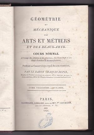Géométrie et Mechanique Des Arts et Métiers et Des Beaux Arts - Cours Normal a L'usage Des Artist...