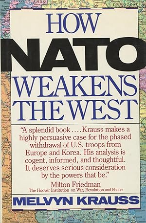 Seller image for How NATO Weakens the West for sale by Kenneth A. Himber