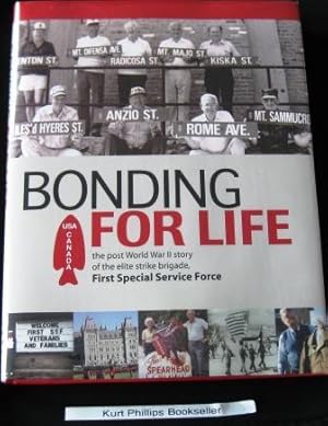 Bonding For Life The Post World War II Story of the Fabled First Special Service Force (Signed Copy)