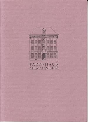 Paris-Haus Memmingen. Eröffnungsausstellung aus Anlaß der Fertigstellung der Sanierungsarbeiten a...