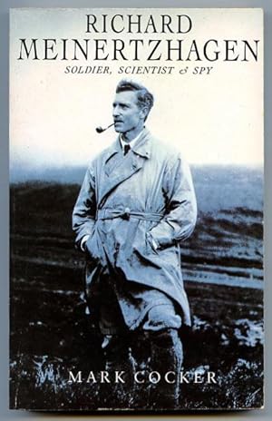 Image du vendeur pour Richard Meinertzhagen : soldier, scientist and spy. mis en vente par Lost and Found Books