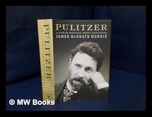 Seller image for Pulitzer : a life in politics, print, and power for sale by MW Books Ltd.