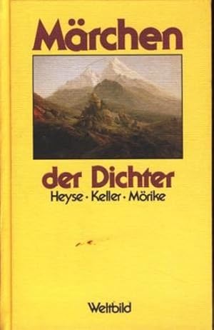 Märchen der Dichter : Heyse - Keller - Mörike ;.