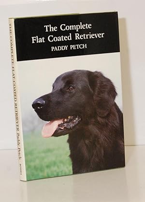 Seller image for The Complete Flat Coated Retriever. for sale by Kerr & Sons Booksellers ABA