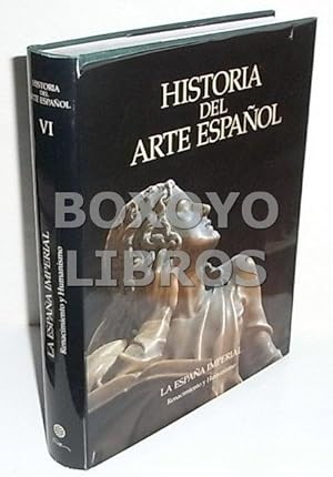 Historia del Arte Español. Tomo VI: La España Imperial. Renacimiento y Humanismo. Imágenes: Marc ...