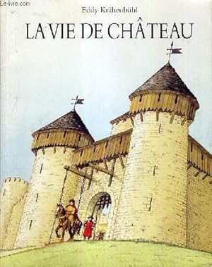 Image du vendeur pour LA VIE DE CHATEAU. mis en vente par Le-Livre