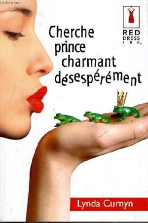 Image du vendeur pour CHERCHE PRINCE CHARMANT DESESPEREMENT. mis en vente par Le-Livre