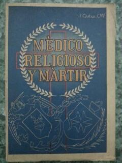 MEDICO, RELIGIOSO Y MARTIR - ESBOZO BIOGRAFICO DEL RVDO. P. JUAN BUXO FONT