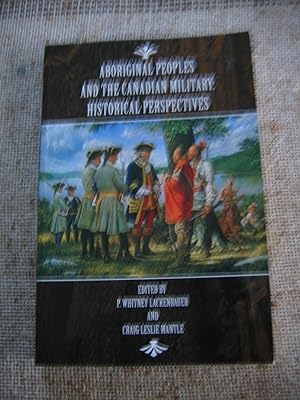 Image du vendeur pour Aboriginal Peoples and the Canadian Military: Historical Perspectives mis en vente par Empire Books