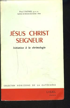 Image du vendeur pour JESUS CHRIST. SEIGNEUR. Initiation  la Christologie. mis en vente par Le-Livre