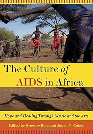 Image du vendeur pour The Culture of AIDS in Africa: Hope and Healing Through Music and the Arts mis en vente par Bellwetherbooks