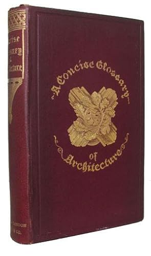 Bild des Verkufers fr A Concise Glossary of Terms Used in Grecian, Roman, Italian, and Gothic Architecture zum Verkauf von Parigi Books, Vintage and Rare