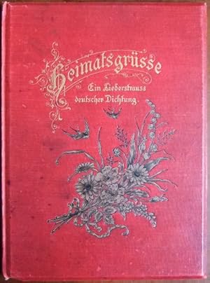 Seller image for Heimatsgrsse: Ein Liederstrauss Deutscher Dichtungen. for sale by Antiquariat Blschke