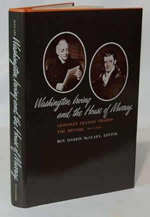 Seller image for Washington Irving and the House of Murray: Geoffrey Crayon Charms The British, 1817-1856 for sale by Town's End Books, ABAA