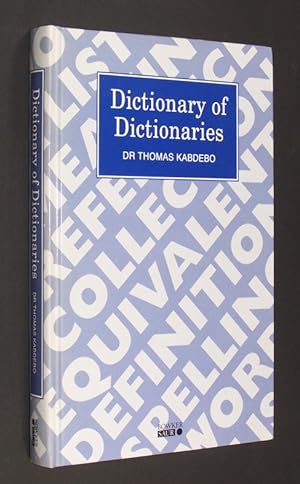 Bild des Verkufers fr Dictionary of dictionaries. [By Dr. Thomas Kabdebo). zum Verkauf von Antiquariat Kretzer