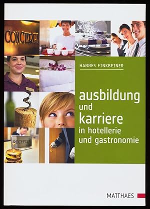 Ausbildung und Karriere in Hotellerie und Gastronomie.