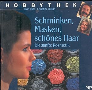 Seller image for Schminken, Masken, schnes Haar. Die sanfte Kosmetik (Hobbythek) for sale by Paderbuch e.Kfm. Inh. Ralf R. Eichmann