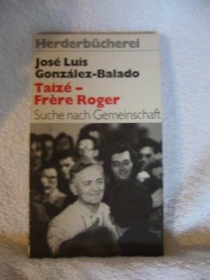 Bild des Verkufers fr Taize - Frere Roger. Suche nach Gemeinschaft. Deutsche bersetzung und Erweiterung von Wolfgang Hering. Originaltitel: El desafo de Taiz, Hermano Roger. - (=Herderbcherei, Band 667). zum Verkauf von BOUQUINIST