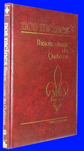 Nos racines - l'histoire vivante des Québécois - Édition commémorative - Volume 2 Pages 101 à 200