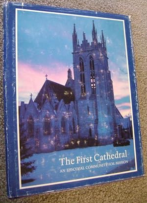 Imagen del vendedor de The First Cathedral : An Episcopal Community for Mission a la venta por Ally Press Center