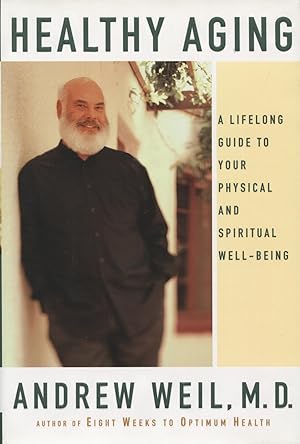 Healthy Aging: A Lifelong Guide to Your Physical and Spiritual Well-Being