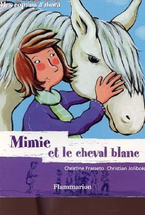 Seller image for MIMIE ET LE CHAVAL BLANC / COLLECTIONJ "MES COPAINS D'ABORD". for sale by Le-Livre