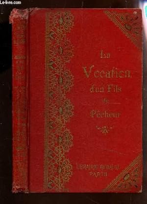 Imagen del vendedor de LA VOCATION D'UN FILS DE PECHEUR. a la venta por Le-Livre